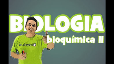 Biologia - Aula 3: Bioquímica II (proteínas)