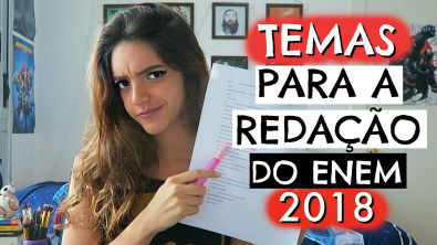 10 TEMAS PARA A REDAÇÃO DO ENEM 2018 - Débora Aladim