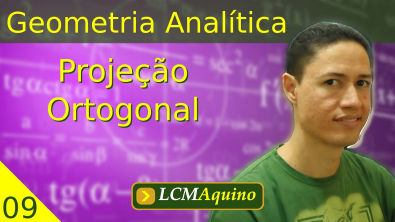 09. Geometria Analítica - Projeção Ortogonal