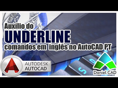 AutoCAD 2015 | Auxílio do Underline (AutoCAD Português)