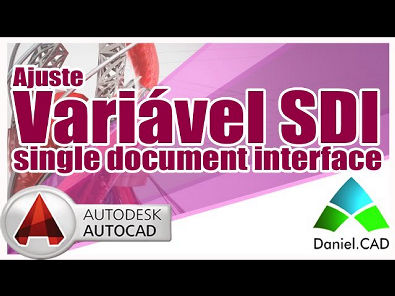 AutoCAD 2015 - Variável SDI (Single Document Interface)
