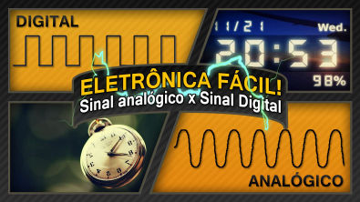 Eletrônica Digital 1 - Sinal Analógico x Sinal Digital