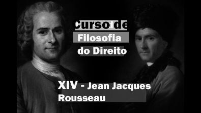 Curso de Filosofia do Direito - Aula 14 - Jean Jacques Rousseau