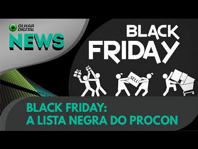 Ao vivo | Black Friday: a lista negra do Procon | 14/11/2018 #olhardigital