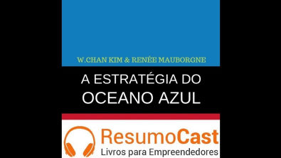 A Estratégia do Oceano Azul - W. Chan Kim e Renée Mauborgne | T1#026