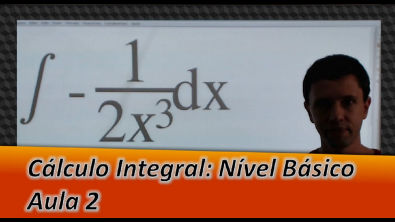 Cálculo Integral   Integral Nível Básico   Aula 2