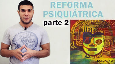 REFORMA  PSIQUIÁTRICA  PARTE  2