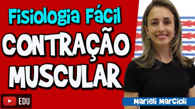 CONTRAÇÃO MUSCULAR - Fisiologia Fácil com Marieli Marcioli