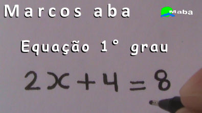 Equação do Primeiro grau - matemática (aula 01)