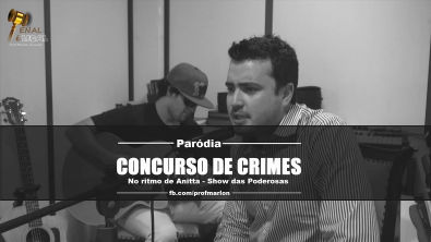Concurso de Crimes no Ritmo de "Show das Poderosas" da Anitta (Part. Fabio Adames)