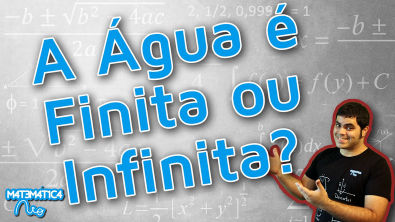 A ÁGUA É FINITA OU INFINITA? | Matemática Rio