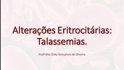 Hematologia: Alterações Eritrocitárias - Talassemias.