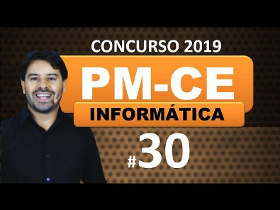 Concurso PM CE 2019 - Aula 30 - Polícia Militar Ceará