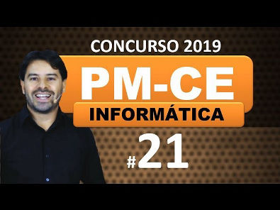 Concurso PM CE 2019 - Aula 21 - Polícia Militar Ceará