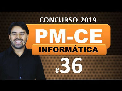Concurso PM CE 2019 - Aula 36 - Polícia Militar Ceará