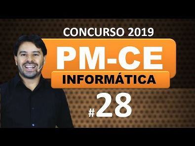 Concurso PM CE 2019 - Aula 28 - Polícia Militar Ceará