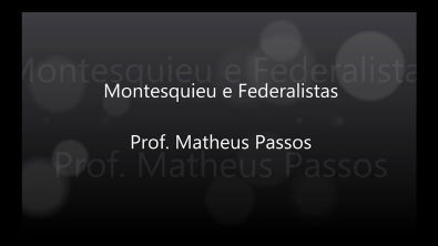 Síntese de Montesquieu e Federalistas