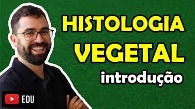 Histologia Vegetal: Introdução - Aula 08 - Módulo V: Botânica | Prof. Guilherme