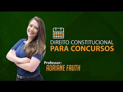 Aula de Direito  Constitucional para Concursos  - Prof. Adriane Fauth - Ao Vivo - Alfacon