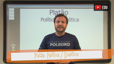 Aula 05 - Filosofia - Platão: Política/Dialética