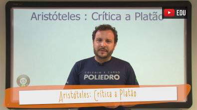 Aula 07 - Filosofia - Aristóteles: Crítica a Platão
