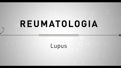 Reumatologia - Lupus Erimatoso Sistêmico