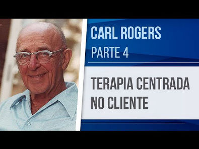 CARL ROGERS (4) TERAPIA CENTRADA NO CLIENTE ABORDAGEM CENTRADA NA PESSOA