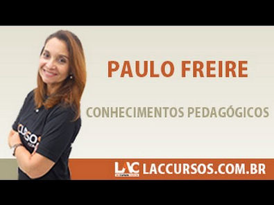Aula 05 - Paulo Freire - Conhecimentos Pedagógicos