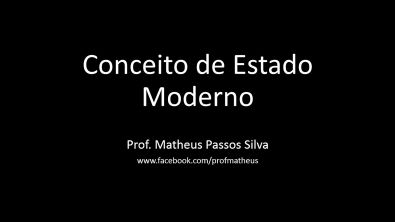 Conceito de Estado Moderno - Prof. Matheus Passos