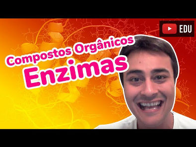 Enzimas - Compostos Orgânicos - Prof. Paulo Jubilut