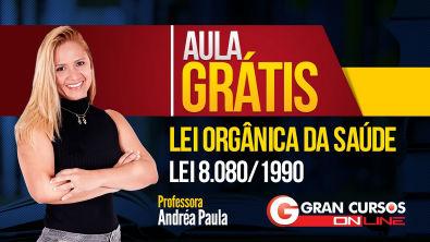 Aula Grátis | Lei Orgânica da Saúde - Lei 8 080/1990 - Profª Andréa Paula
