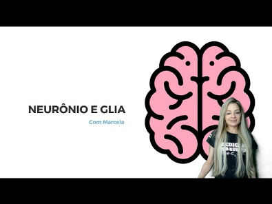 Neurônio e Células da Glia - Neuro