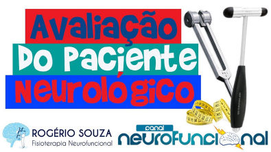 AVALIAÇÃO DO PACIENTE NEUROLÓGICO - Rogério Souza