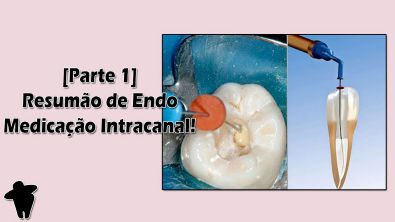 Medicação Intracanal - Resumo de Endodontia - Hidróxido de Cálcio, Tricresol e MAIS! [Parte 1]