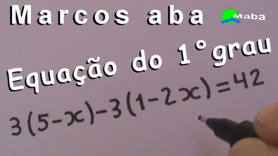 EQUAÇÃO DO PRIMEIRO GRAU - Aula 02