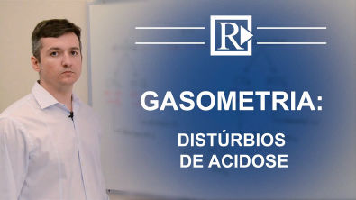 Gasometria: Distúrbios de Acidose - Prof Rodrigo Storck