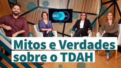 Salto para o Futuro 2018 | TDAH: Mitos e verdades