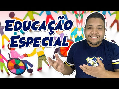 EDUCAÇÃO ESPECIAL E INCLUSIVA - TUDO O QUE VOCÊ PRECISA SABER