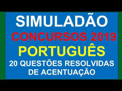 SIMULADO DE PORTUGUÊS PARA CONCURSOS 2019, 20 QUESTÕES DE ACENTUAÇÃO RESOLVIDAS E COMENTADAS