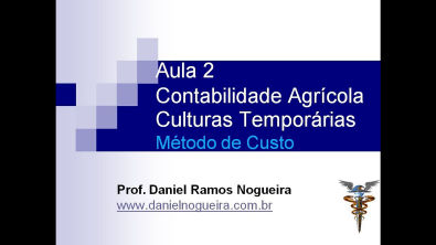 Aula 2 - Contabilidade Agronegócio - Culturas Temporárias - Método de Custo - Ativos Biológicos