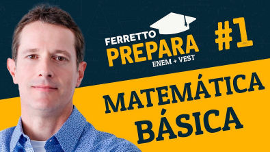 Ferretto Prepara #1: Matemática Básica (Replay)