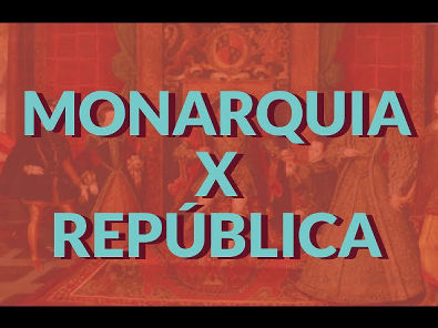 Monarquia e República: diferenças