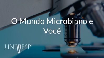 Microbiologia e Imunologia - Aula 01 - O mundo microbiano e você