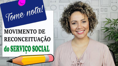 MOVIMENTO DE RECONCEITUAÇÃO DO SERVIÇO SOCIAL - Profª Núbia Lima