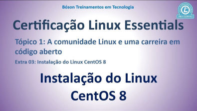 Certificação LPI Essentials - Instalação do Linux CentOS 8