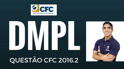 Exame CFC 2017 - DMPL! Questão Resolvida FBC (CFC 2016 2)!