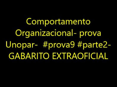Comportamento Organizacional- prova Unopar- #prova9 #parte2- GABARITO EXTRAOFICIAL