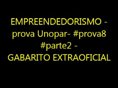 EMPREENDEDORISMO - prova Unopar- #prova8 #parte2 - GABARITO EXTRAOFICIAL