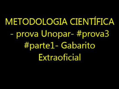 METODOLOGIA CIENTÍFICA - prova Unopar- #prova3 #parte1- Gabarito Extraoficial