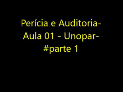 Perícia e Auditoria - Aula 01 - Unopar- #parte1